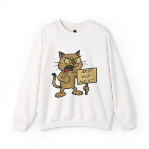 Are We Next – Angry Cat Protest Crewneck Sweatshirt